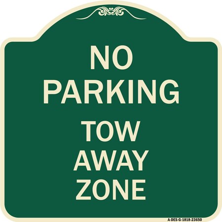 Signmission No Parking Tow Away Zone Heavy-Gauge Aluminum Architectural Sign, 18" x 18", G-1818-23650 A-DES-G-1818-23650